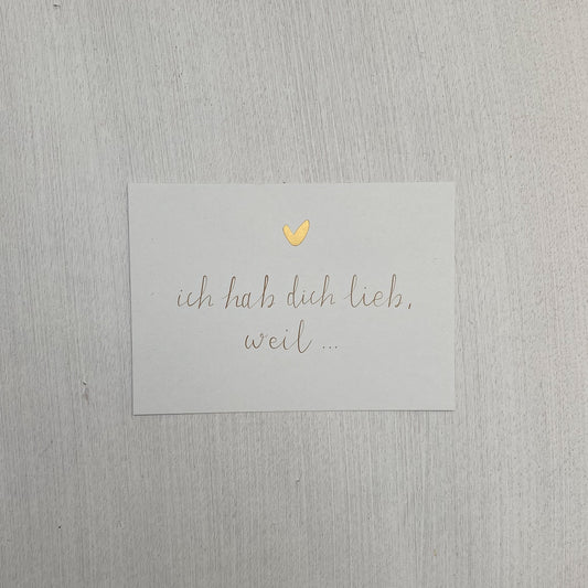Karte "Hab dich lieb, weil ... " mit Herz mit Folienveredelung DIN A6 einfache Karte